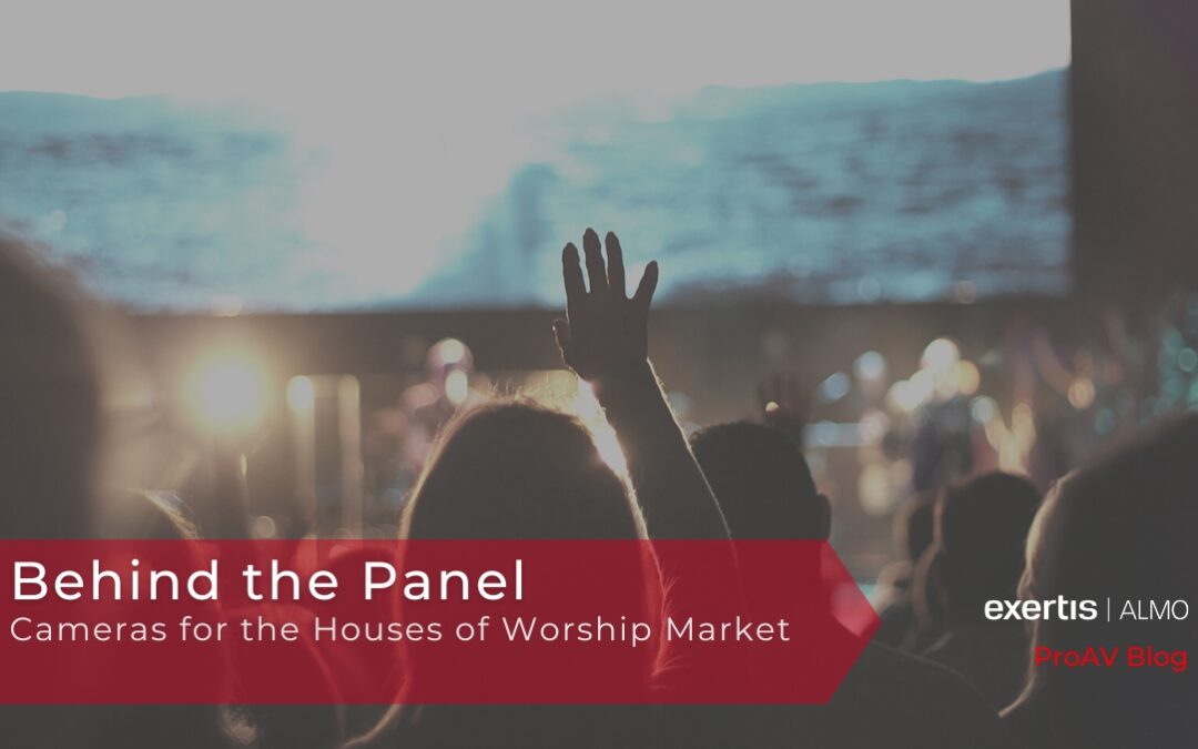 Behind the panel - cameras for houses of worship