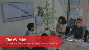 The Av MBA Using Basic Data Analysis to Drive Decision Making
