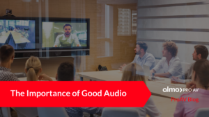 The Importance of Good Audio