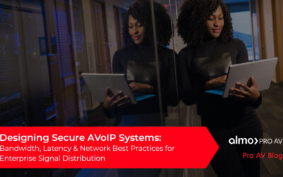 Designing Secure AVoIP Systems: Bandwidth, Latency and Network Best Practices for Enterprise Signal Distribution