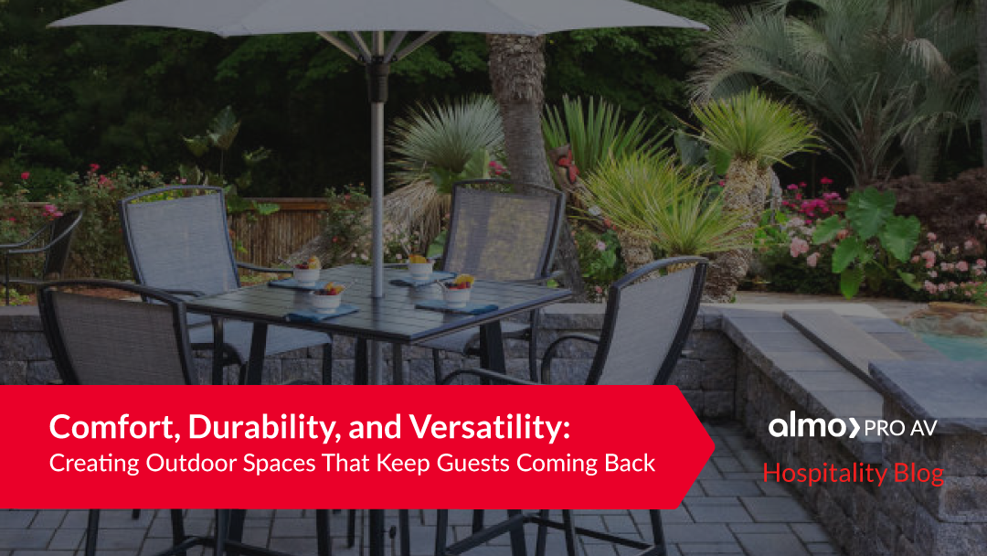 Comfort, Durability, and Versatility: Creating Outdoor Spaces That Keep Guests Coming Back